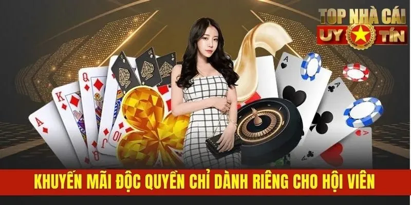 Khuyến mãi độc quyền chỉ dành riêng cho hội viên