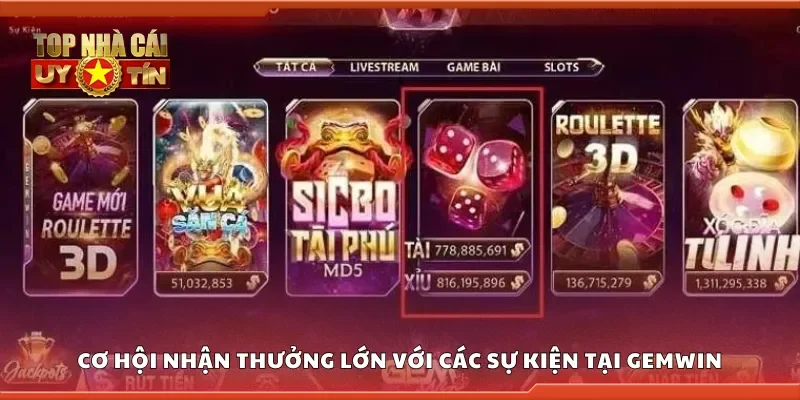 Cơ hội nhận thưởng lớn với các sự kiện tại Gemwin