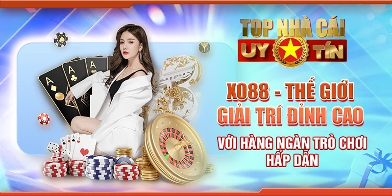 XO88 - Thế giới giải trí đỉnh cao với hàng ngàn trò chơi hấp dẫn