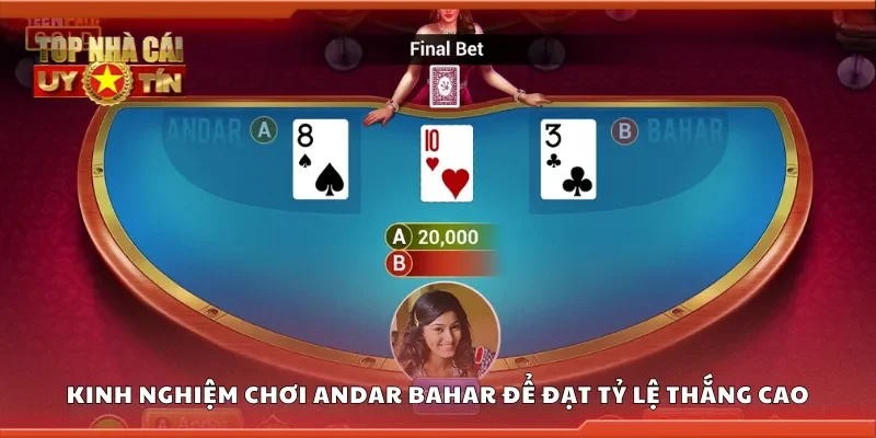 Kinh nghiệm chơi andar bahar để đạt tỷ lệ thắng cao