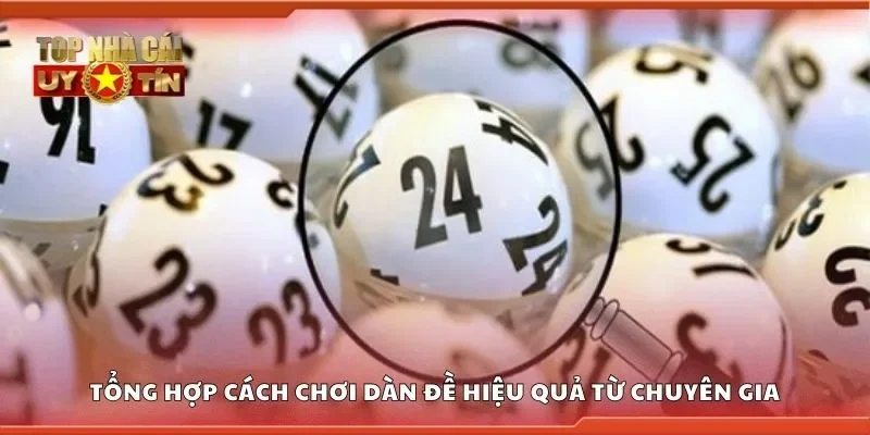 Tổng hợp cách chơi dàn đề hiệu quả từ chuyên gia