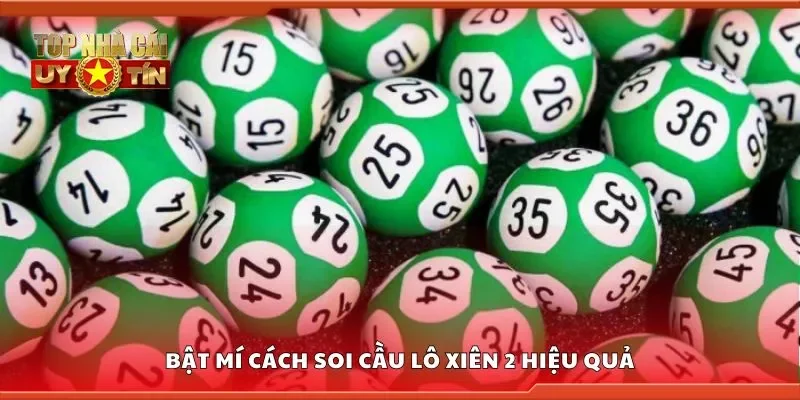 Bật mí cách soi cầu lô xiên 2 hiệu quả