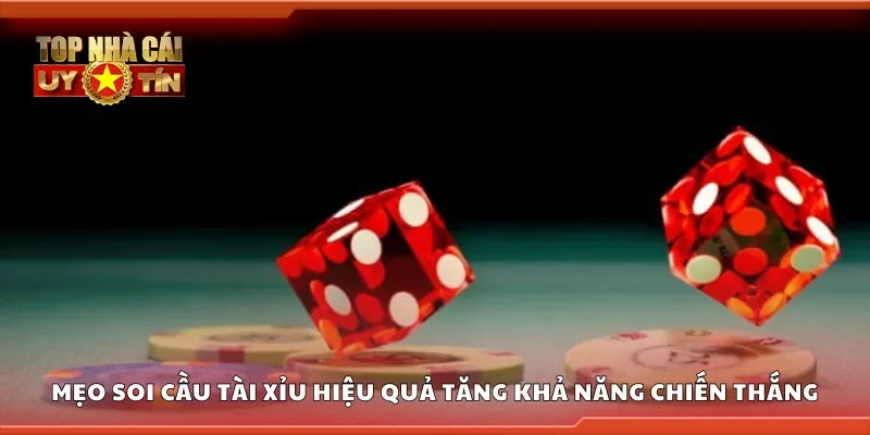 Mẹo soi cầu tài xỉu hiệu quả tăng khả năng chiến thắng