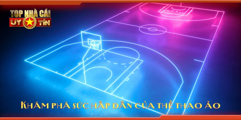 Khám phá sức hấp dẫn của thể thao ảo