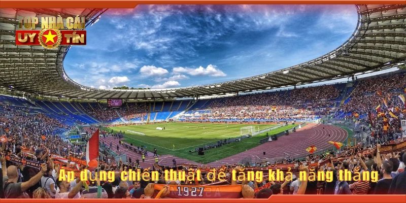 Áp dụng chiến thuật để tăng khả năng thắng