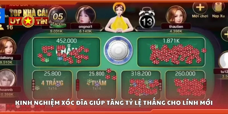 Kinh nghiệm xóc đĩa giúp tăng tỷ lệ thắng cho lính mới