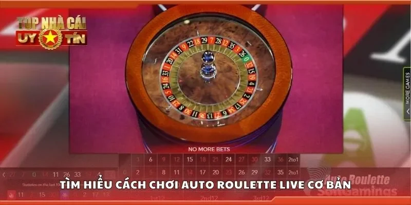 Tìm hiểu cách chơi auto roulette live cơ bản