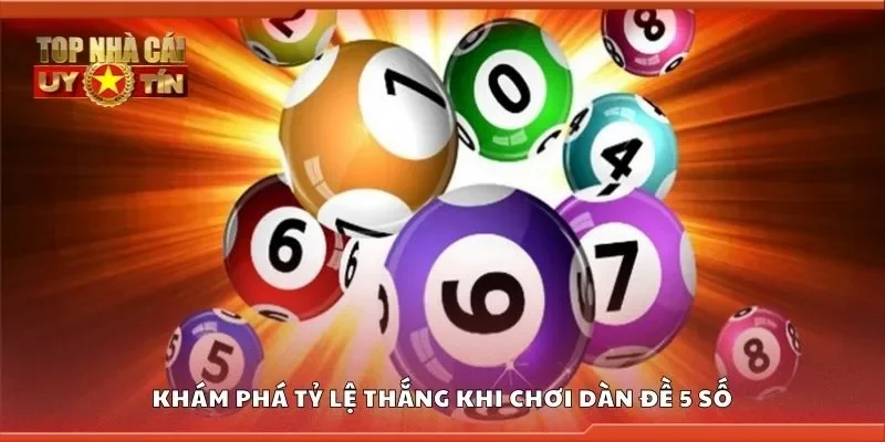 Khám phá tỷ lệ thắng khi chơi dàn đề 5 số
