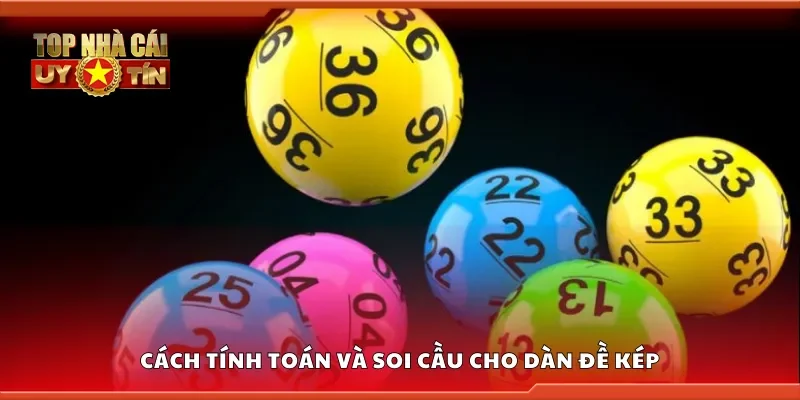 Hướng dẫn cách tính toán và soi cầu cho dàn đề kép
