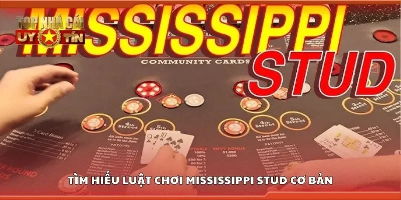 Tìm hiểu luật chơi mississippi stud cơ bản