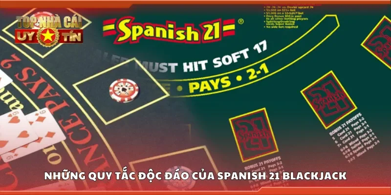 Những quy tắc độc đáo của spanish 21 blackjack