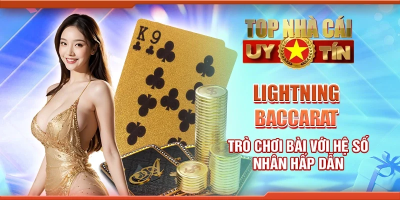 Lightning baccarat - Trò chơi bài với hệ số nhân hấp dẫn