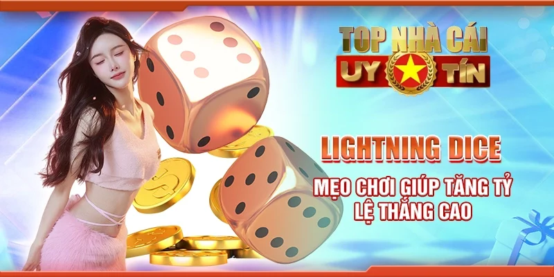 Lightning Dice - Mẹo chơi giúp tăng tỷ lệ thắng cao