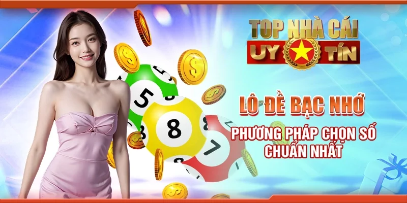 Lô đề bạc nhớ - Phương pháp chọn số chuẩn nhất