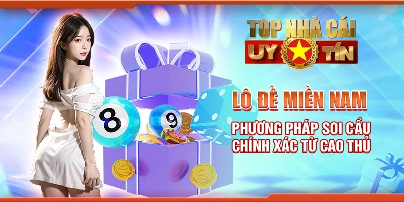 Lô đề miền Nam - Phương pháp soi cầu chính xác từ cao thủ