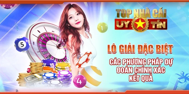 Lô giải đặc biệt - Các phương pháp dự đoán chính xác kết quả