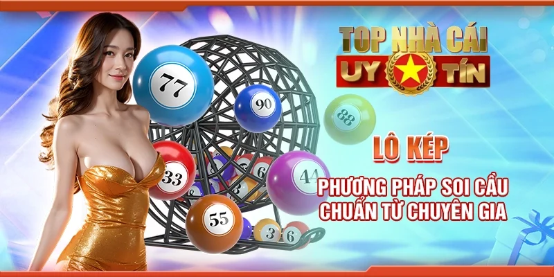 Lô kép - Phương pháp soi cầu chuẩn từ chuyên gia