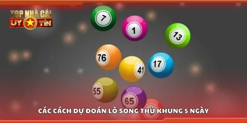 Các cách dự đoán lô song thủ khung 5 ngày