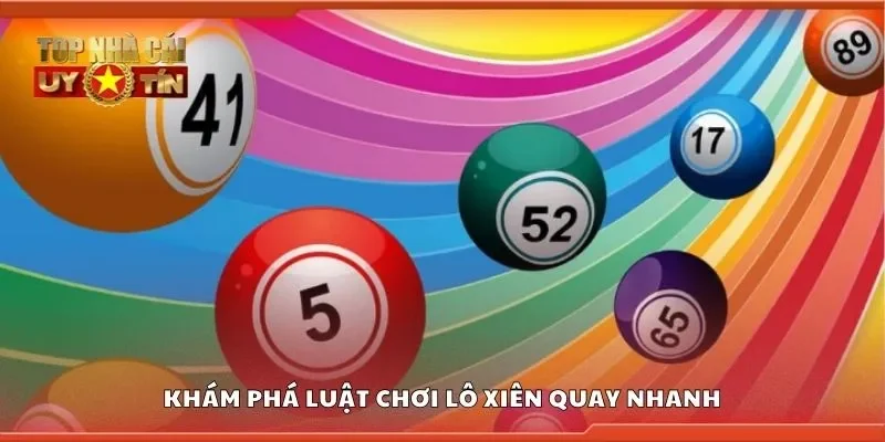 Khám phá luật chơi lô xiên quay nhanh