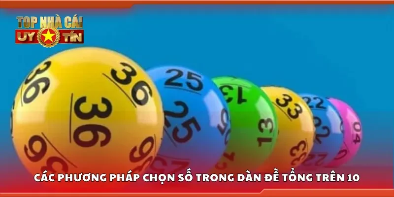 Phương pháp chọn số trong dàn đề tổng trên 10