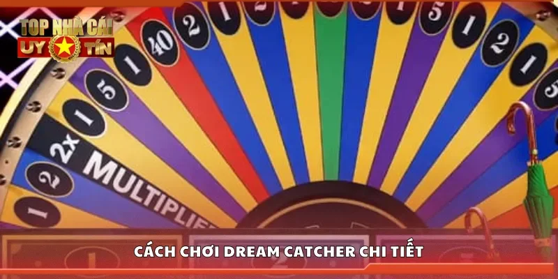 Hướng dẫn cách chơi dream catcher chi tiết