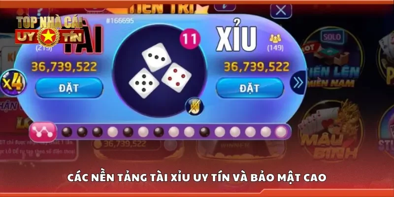 Các nền tảng Tài Xỉu uy tín và bảo mật cao