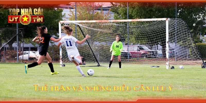 Thế trận và những điều cần lưu ý