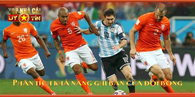 Phân tích khả năng ghi bàn của đội bóng