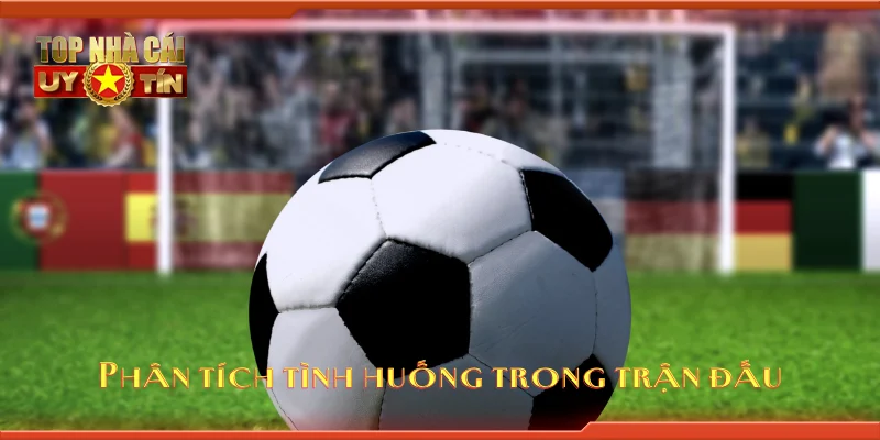 Phân tích tình huống trong trận đấu