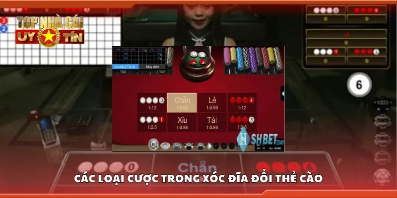 Một số loại cược trong xóc đĩa đổi thẻ cào
