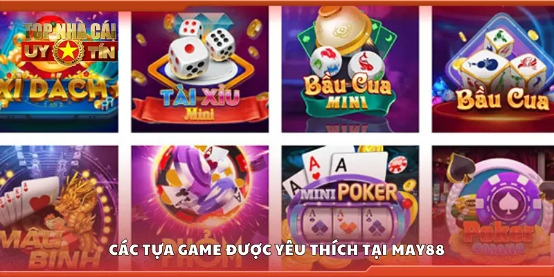 Một số tựa game được yêu thích tại May88