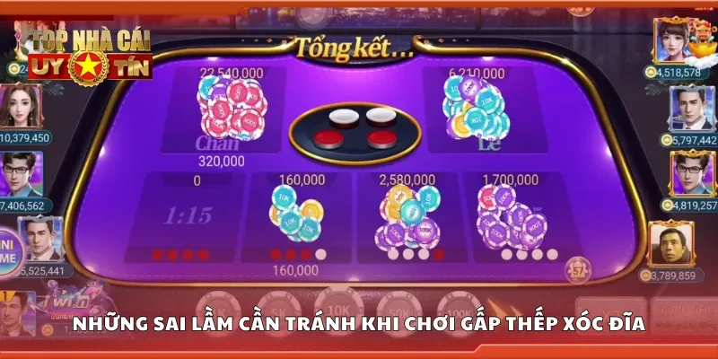 Các sai lầm cần tránh khi chơi gấp thếp xóc đĩa