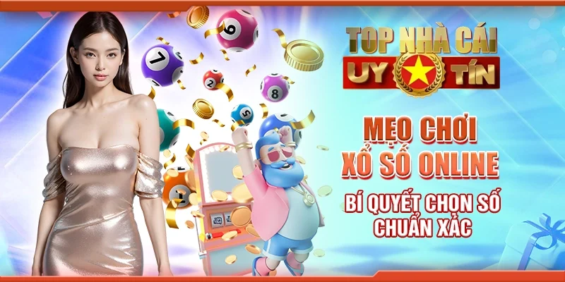 Mẹo chơi xổ số online - Bí quyết chọn số chuẩn xác