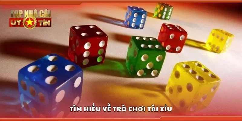 Tìm hiểu về trò chơi tài xỉu