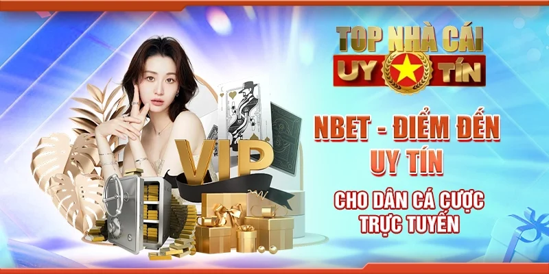 Nbet - Điểm đến uy tín cho dân cá cược trực tuyến