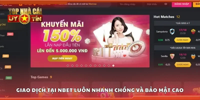 Giao dịch tại Nbet luôn nhanh chóng và bảo mật cao