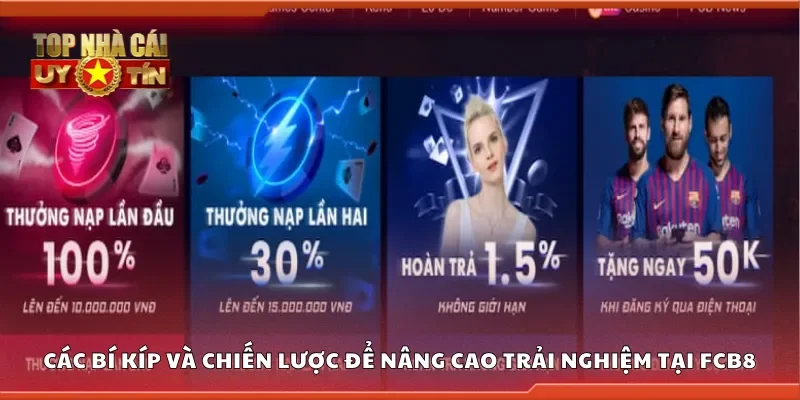 Các bí kíp và chiến lược để nâng cao trải nghiệm tại FCB8