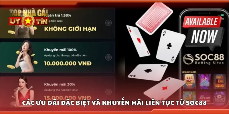 Các ưu đãi đặc biệt và khuyến mãi liên tục từ Soc88