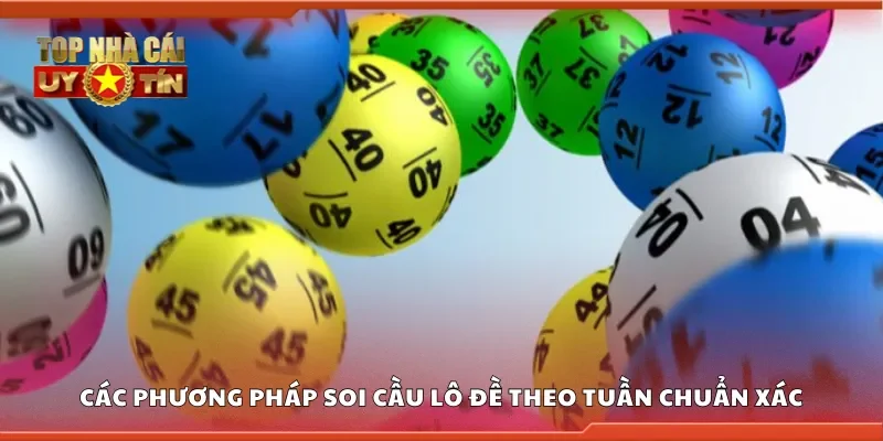 Một số phương pháp soi cầu lô đề theo tuần chuẩn xác