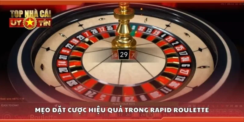 Mẹo đặt cược hiệu quả trong rapid roulette