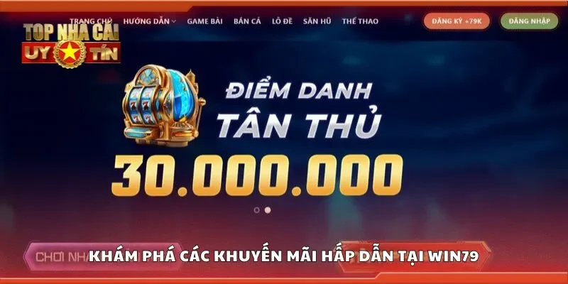 Khám phá các khuyến mãi hấp dẫn tại Win79