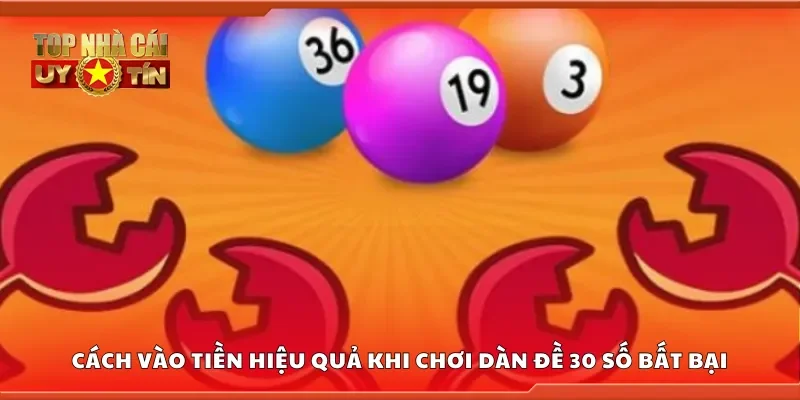 Cách vào tiền hiệu quả khi chơi dàn đề 30 số bất bại
