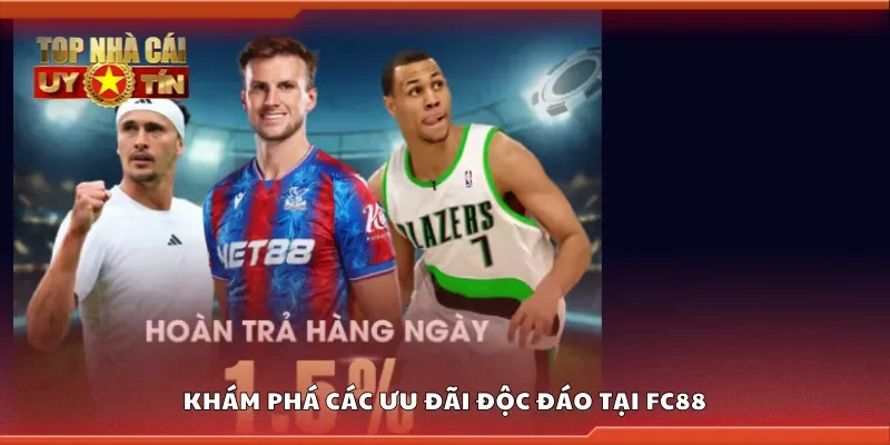 Khám phá các ưu đãi độc đáo tại FC88