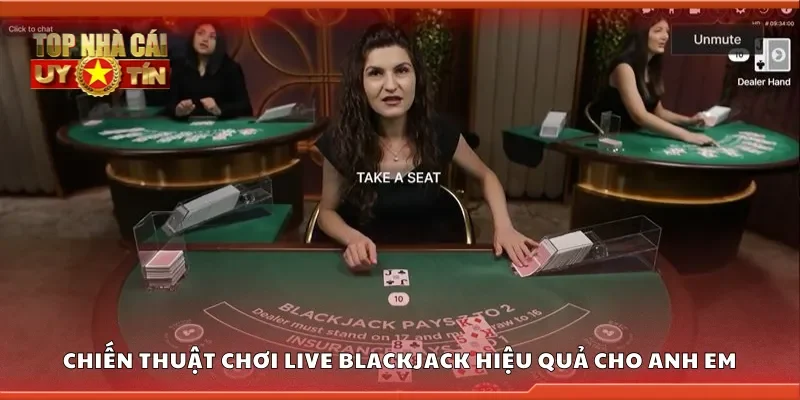Các chiến thuật chơi live blackjack hiệu quả cho anh em