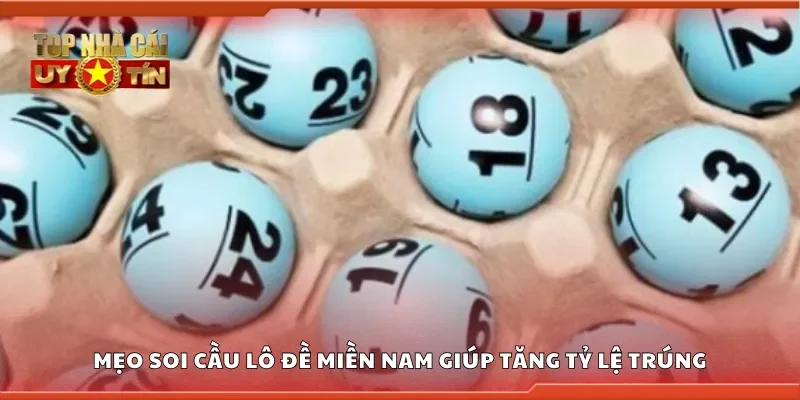 Mẹo soi cầu lô đề miền Nam giúp tăng tỷ lệ trúng