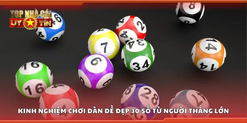 Kinh nghiệm chơi dàn đề đẹp 30 số từ người thắng lớn