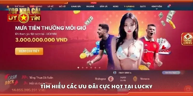 Tìm hiểu các ưu đãi cực hot tại Lucky