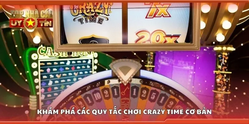 Khám phá các quy tắc chơi crazy time cơ bản