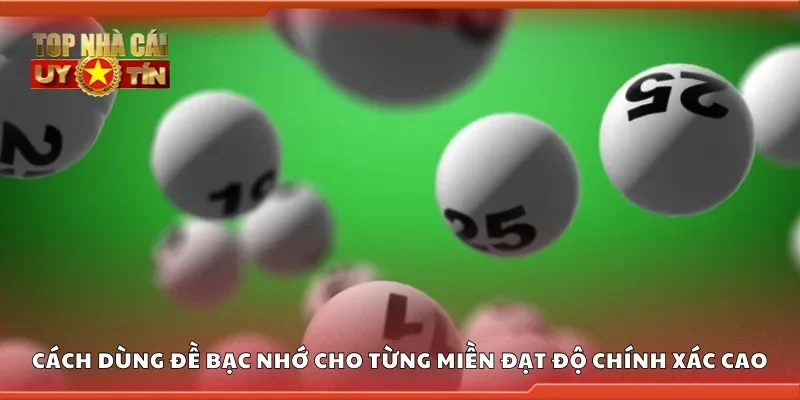 Cách dùng đề bạc nhớ cho từng miền đạt độ chính xác cao