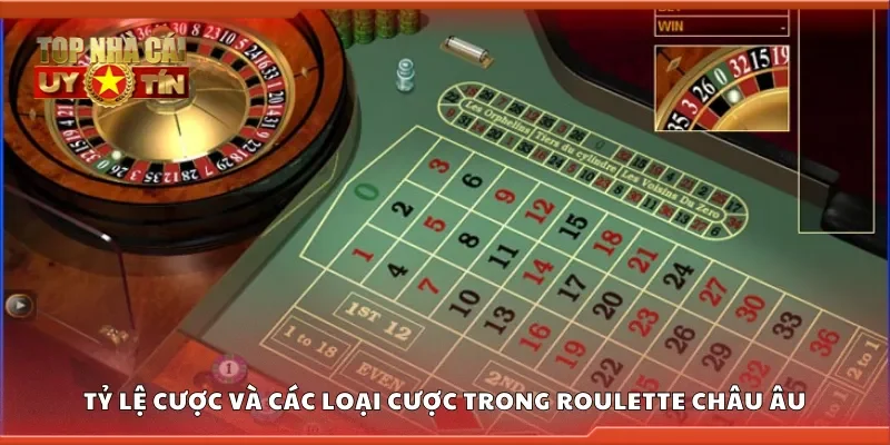 Tìm hiểu tỷ lệ cược và các loại cược trong Roulette Châu Âu